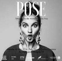 POSE, fotografía de moda méxico hoy. Un proyecto de Fotografía y Moda de Gustavo Prado - 16.07.2016